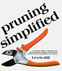 Pruning Simplified : A Complete Guide To Pruning Trees, Bushes, H