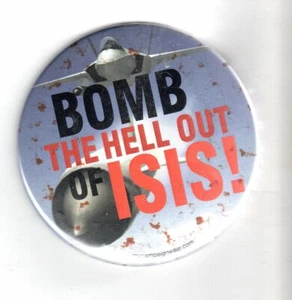 POLITICS PIN (2016) "Bomb The Hell Out Of ISIS" - Picture 1 of 1