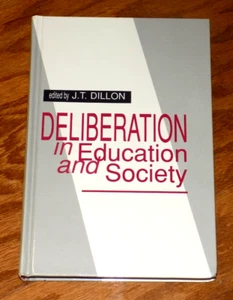 Deliberation in Education and Society by J.T. Dillon Educational Hardcover Book - Picture 1 of 3