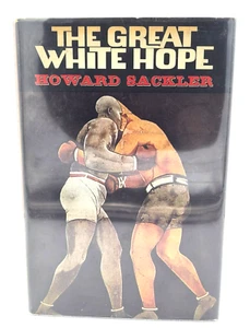 THE GREAT WHITE HOPE - 1968 - Howard Sackler - First Edition - HC - DJ - Picture 1 of 11