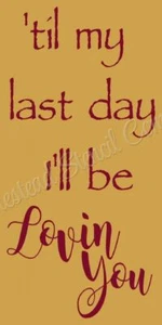 TENCIL RIUTILIZZABILE 8507 6"x12' fino al mio ultimo giorno - Mylar SIGN Stencil - Foto 1 di 1