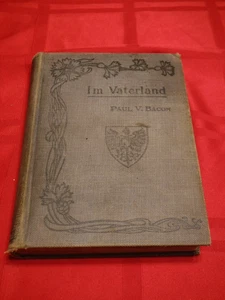 Im Vaterland Paul V. Bacon 1910 Hardcover German Language Studies Photos Songs - Picture 1 of 24