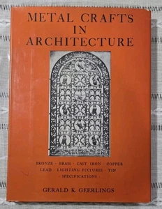 METAL CRAFTS IN ARCHITECTURE - Gerald K Geerlings - Vintage Metalcraft Book - Bild 1 von 5