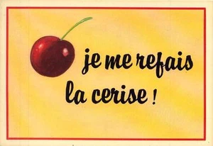 CP.HUMOUR Je me refais LA CERISE (05 01 13) - Imagen 1 de 1