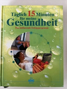 Täglich 15 Minuten für meine Gesundheit Erfolgsprogramm Ein ADAC Buch 2002 360 S - Bild 1 von 1