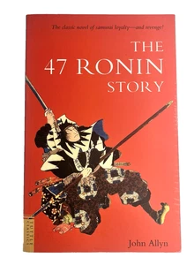 47 Ronin Story by John Allyn 2006 Tuttle Publishing Trade Paperback Book - Picture 1 of 9