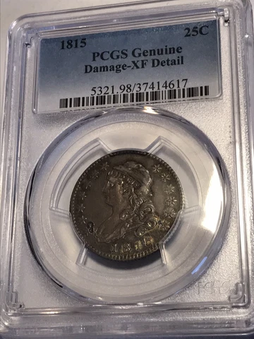1815 Capped Bust Quarter 25c PCGS Genuine Damaged-XF Detail Just One Little Spot Cover