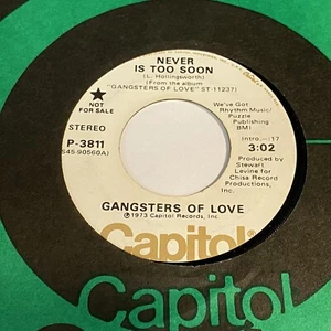 Gangsters Of Love: Never Is Too Soon (Stereo) / (Mono) 45 - Funk - Picture 1 of 2