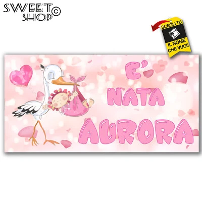 Striscione Banner NASCITA PERSONALIZZATO E' NATA NOME BIMBA ANCHE DA ESTERNO - Image 1 of 2