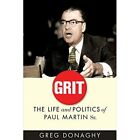 Grit The Life And Politics Of Paul Martin Sr C D H   Hardback New Greg Dona