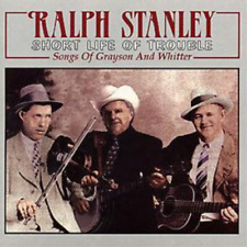 Ralph Stanley Short Life Of Trouble: Songs Of Grayson And Whitter (CD) Album