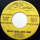 ANTONINO 45 Wella Lets Geta Goin / Our Man In The Moon OBSCURE Teen POP w1228