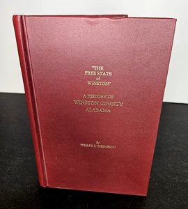 The Free State Of Winston - History Of Winston County Alabama by Thompson, HB - Bild 1 von 12