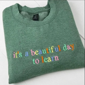 It’s A Beautiful Day To Learn Embroidered Sweatshirt, Teacher Crewneck - Picture 1 of 5
