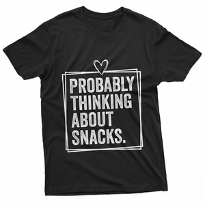 Probably Thinking About Snacks Funny Snacks Lovers T-Shirt - Picture 1 of 5