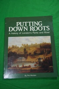 Putting Down Roots Pat Morden London Ontario Partks and Rivers - Picture 1 of 5