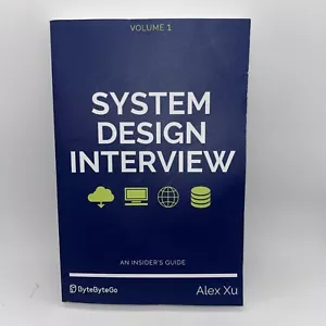 System Design Interview: An Insider's Guide by Alex Xu 2020 ~ Paperback - Picture 1 of 6