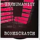 45 T Ep  In / Humanity // Bonescratch  (Powerviolence / Punk)