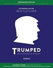 TRUMPED (An Alternative Musical) Extrait Performance Edi... Livre de poche / softback