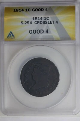 1814 .01 ANACS GOOD 4 S-294 CROSSLET4  1800'S LARGE CENT CLASSIC HEAD ONE CENT - Image 1 of 2