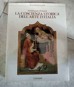FERDINANDO BOLOGNA - LA COSCIENZA STORICA DELL'ARTE D'ITALIA - GARZANTI - Foto 1 di 1