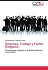 Empresa, Trabajo Y Factor Religioso. Motilla, Catala 9783659020025 New<|