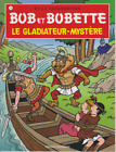 BD  Bob et Bobette- Le gladiateur-mystère- N° 113- RE-2009-TTBE-Vandersteen