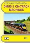 Dmus & On-Track Machines: The Complete Guide To All Diesel Multiple Units & Trac