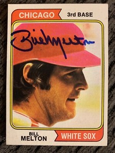 1974 Topps BILL MELTON Autographed Baseball Card #170 WHITE SOX
