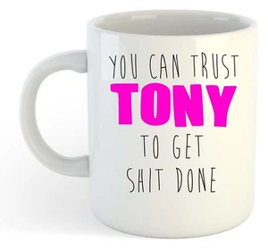 You Can Trust Tony To Get S--t Done - Lustige Geschenk Tasse mit Namen rosa - Bild 1 von 1
