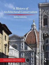 Jukka Jokilehto A History of Architectural Conservation (Paperback)