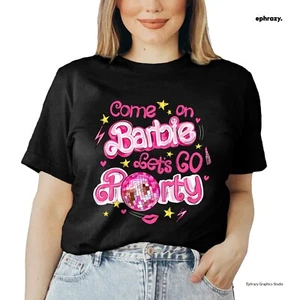 Come On Barbie Let's Go Party - Barbie Movie Apparel - Barbie T-Shirt - Picture 1 of 8