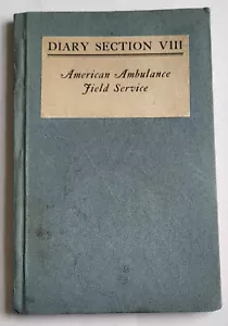 Rare 1917 WWWI BOOK DIARY SECTION VIII AMERICAN AMBULANCE FIELD SERVICE W/APPEAL - Picture 1 of 6