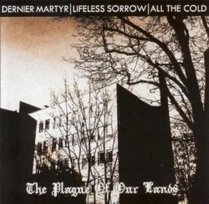 Dernier Martyr / Lifeless Sorrow / All the Cold - The Plague of Our Lands CD - Picture 1 of 1