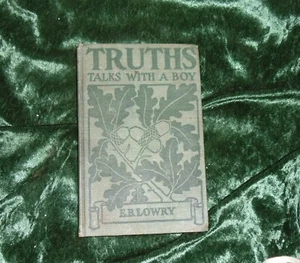 Truths Talks with a Boy by E.B.Lowry 1911 - Picture 1 of 4
