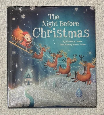 2013- “The Night Before Christmas” By: Clement C Moore -W/ Dust Jacket-Hardcover - Image 1 of 4