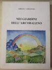 Urbana Carezzoli - Nei giardini dell'arcobaleno - 1993 ED Vicenza