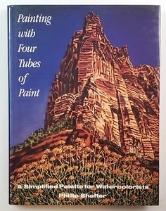 Painting With Four Tubes Of Paint : A Simplified Palete Phillp Shaffer HC DJ - Picture 1 of 7