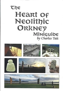 The Heart of Neolithic Orkney Miniguide by Charles Tait 1st Edition 2012 - Bild 1 von 2