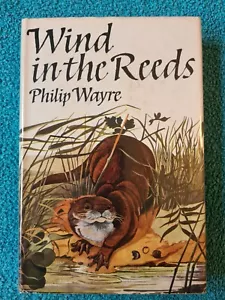Wind in the Reeds by Philip Wayre, Collins 1965 1st edition HB with very nice DJ - Picture 1 of 17