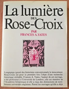 LA LUMIERE DES ROSE-CROIX. FRANCES A. YATES. RETZ. 1985. FRANC MAÇONNERIE. - Picture 1 of 7