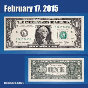February 17, 2015 Birthday Anniversary $1 One Dollar Bill Serial Number 02172015 - Picture 1 of 2