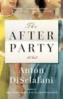 The After Party: A Novel by Anton DiSclafani: Used