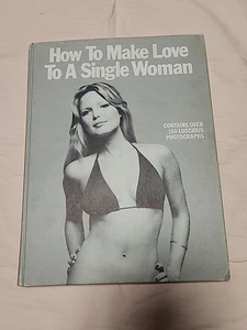 Vtg Rare How to Make Love to a Single Woman Picture Book 1975 Robert M 1st Ed HB - Picture 1 of 16