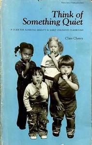Think of Something Quiet: A Guide for Achieving Serenity in Classrooms / Cherry - Bild 1 von 1