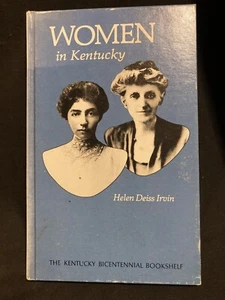 Women in Kentucky by Helen Deiss Irvin 1979 hardcover Univ Press KY PET RESCUE - Imagen 1 de 6