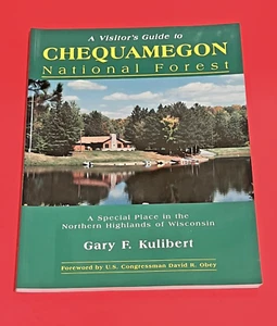 A VISITOR'S GUIDE TO CHEQUAMEGON NATIONAL FOREST: A By Gary Kulibert & Dave Obey - Picture 1 of 4