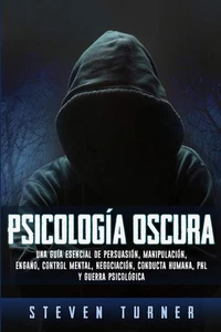 Psicología oscura: Una guía esencial de persuasión, Manipulación - Taschenbuch - Bild 1 von 1