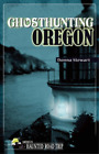 Donna Stewart Ghosthunting Oregon (Tascabile) America's Haunted Road Trip