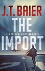 J T Baier The Import (Poche) Matthew Riker